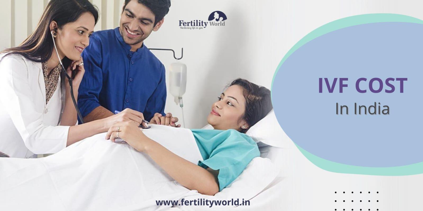 IVF Cost in India FertilityWorld