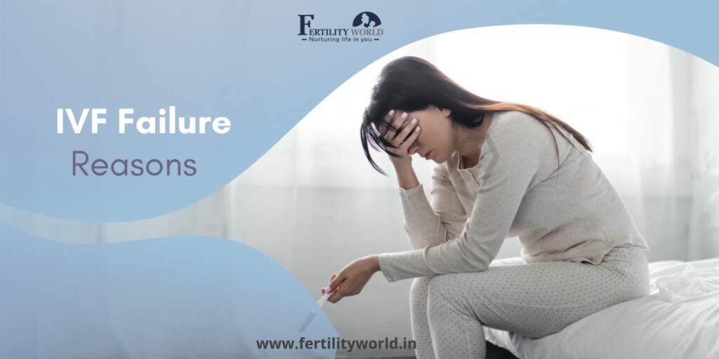 What Are The Reasons For IVF Failure Infertility Treatment