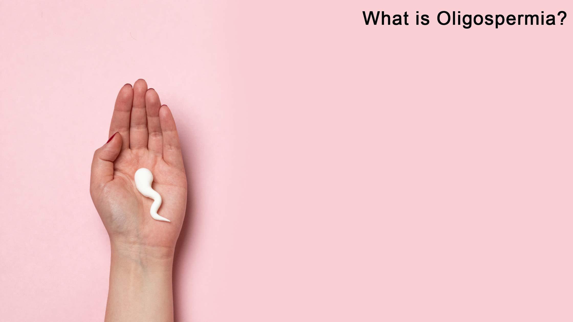 What is Oligospermia