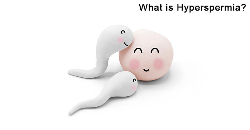 What is Hyperspermia