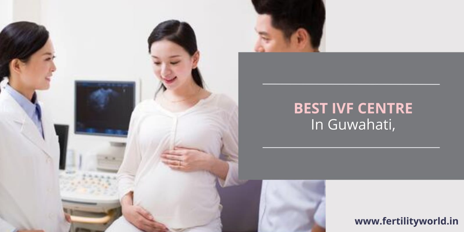 Best IVF Center in Guwahati Top Fertility clinic in Assam