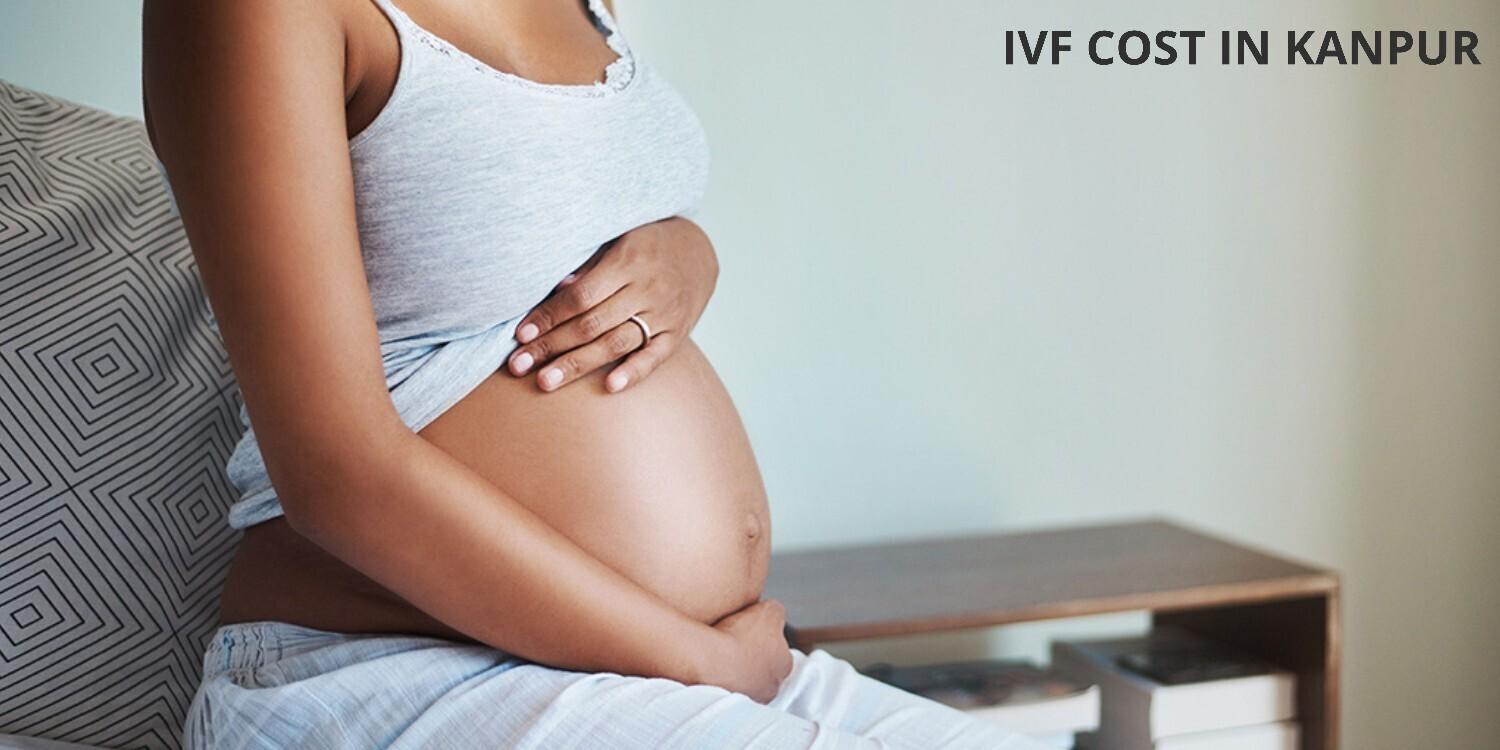 IVF cost in Kanpur | Low cost ivf in Kanpur