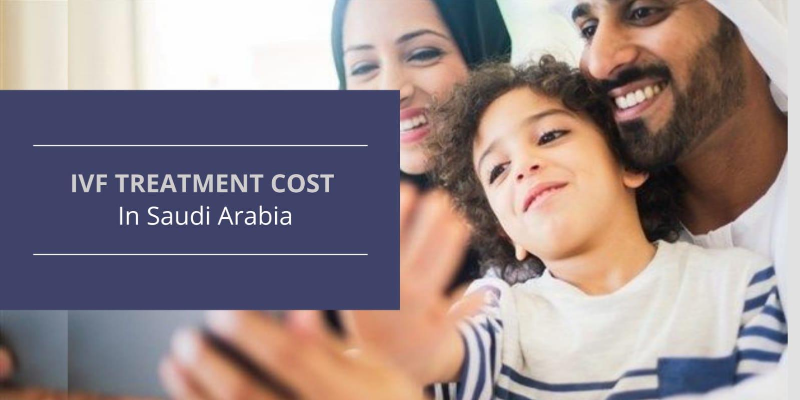 IVF Treatment cost in Saudi ArabiaIVF Treatment cost in Saudi Arabia