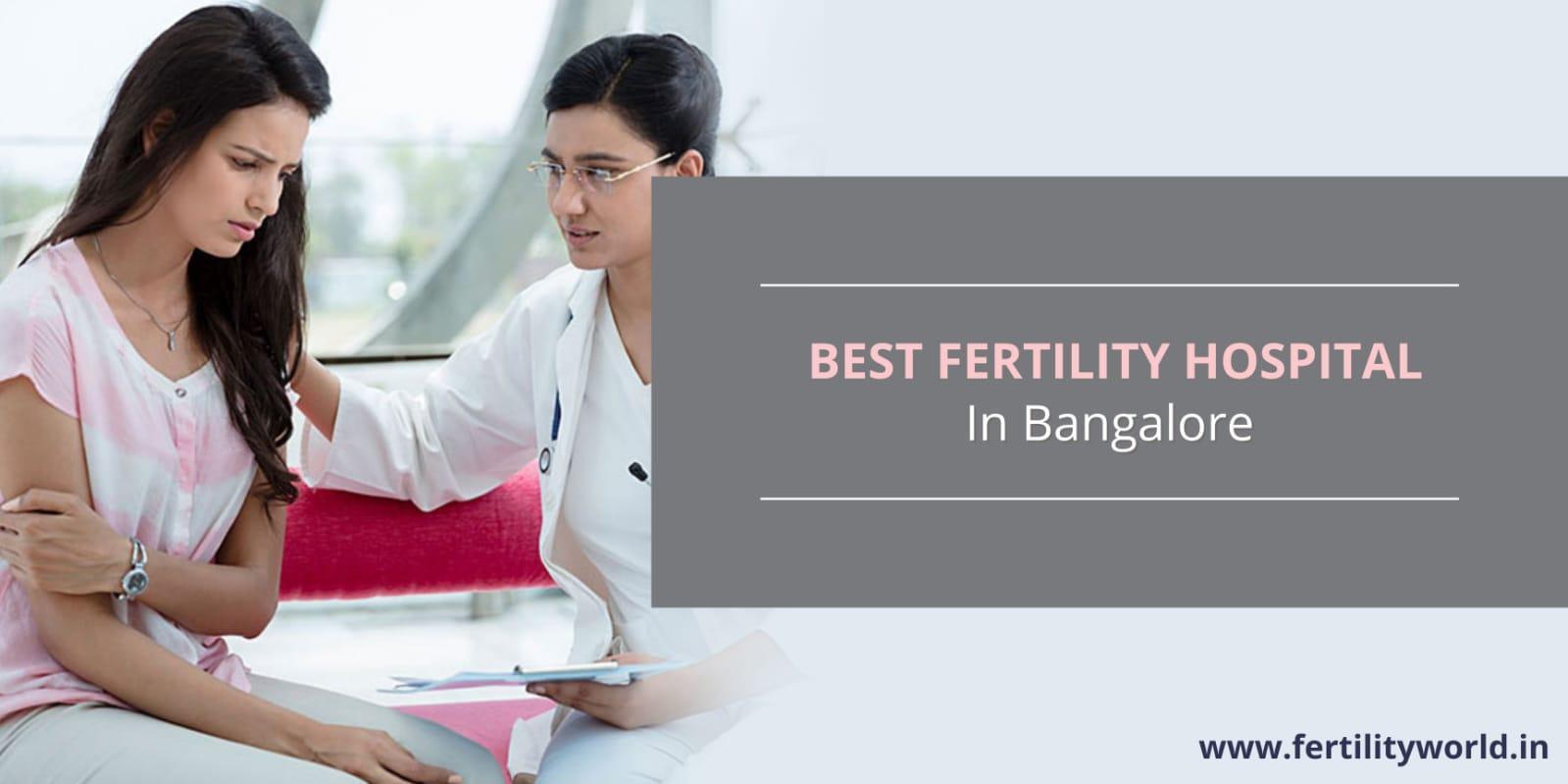 BEST FERTILITY HOSPITAL IN BANGALORE - Fertilityworld