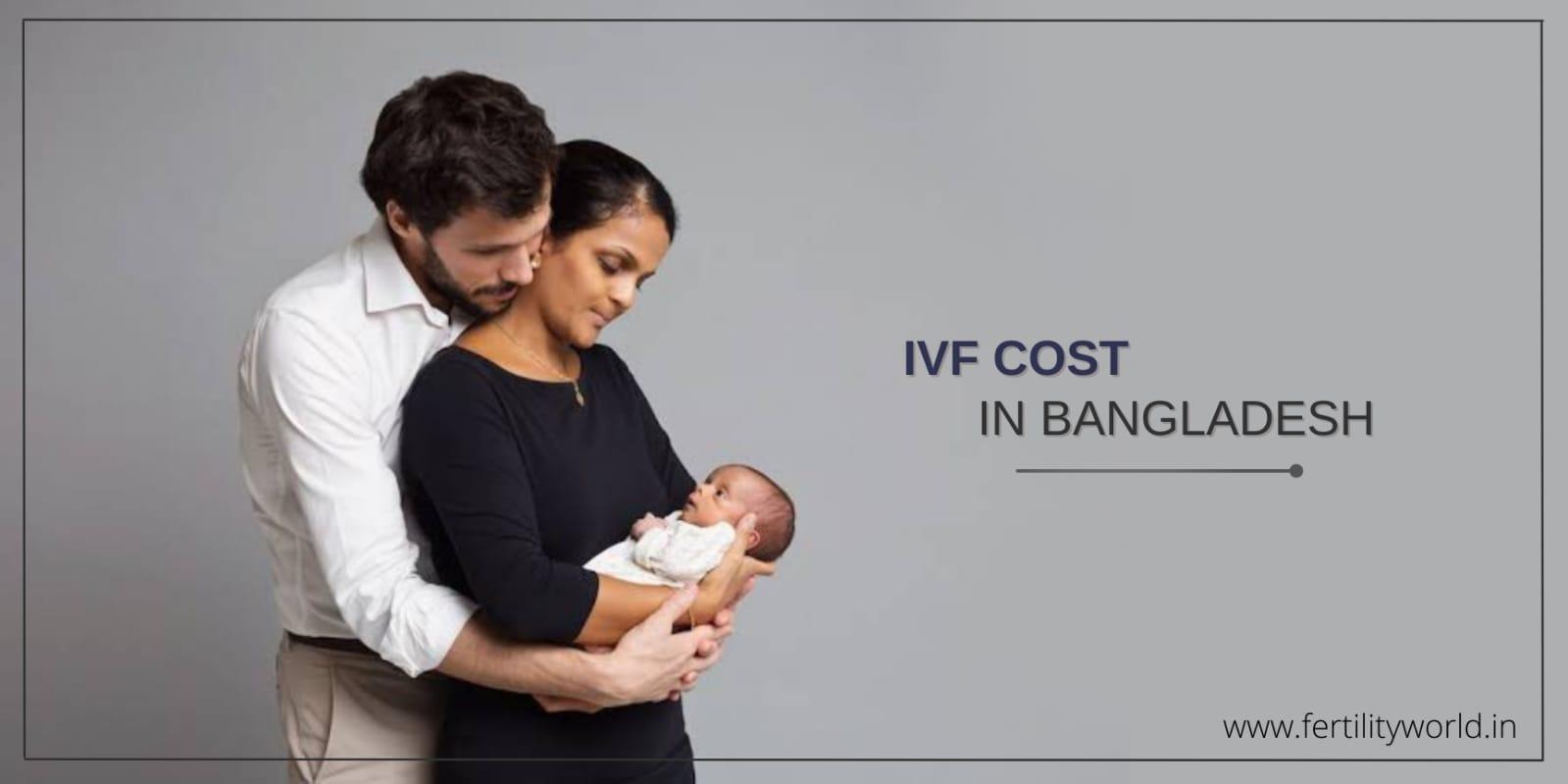 IVF Cost in Bangladesh