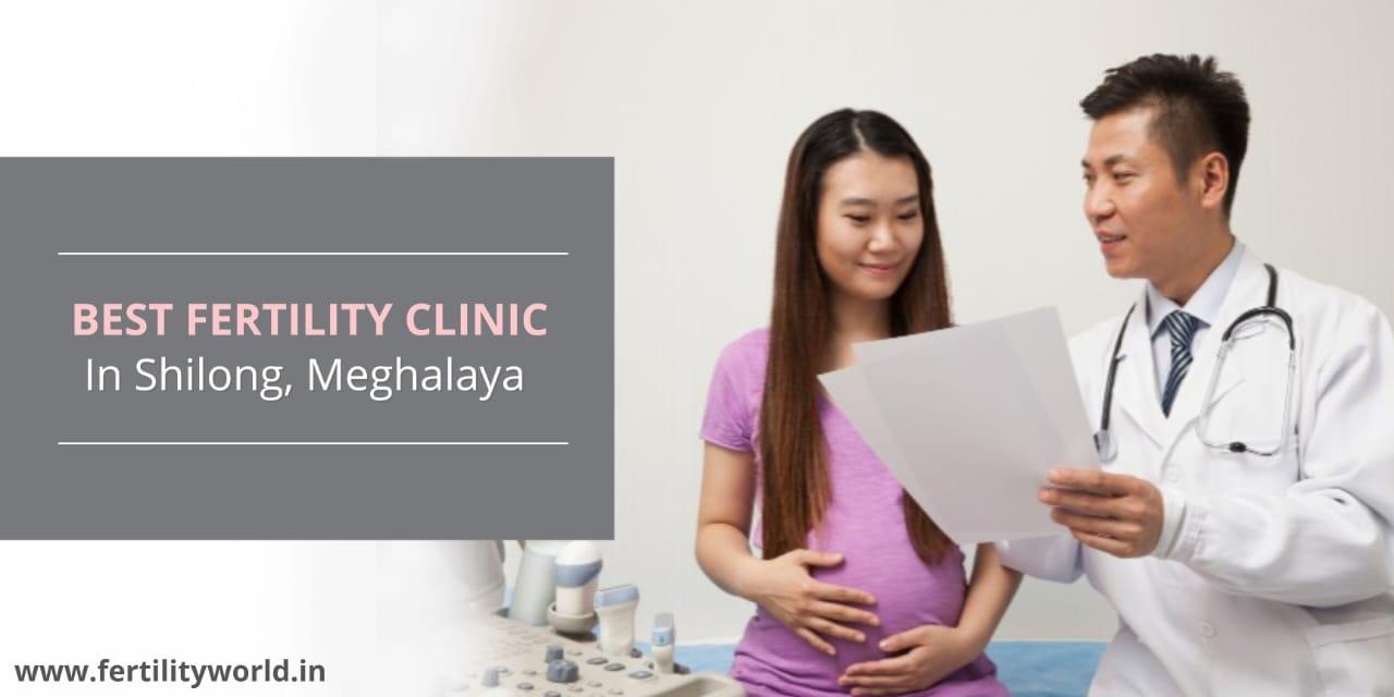 best fertility clinic in Shillong Meghalaya