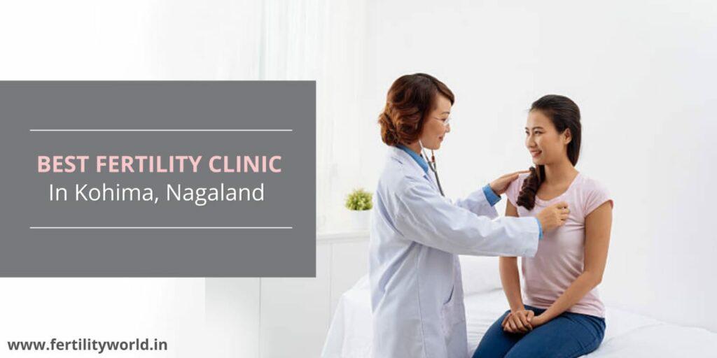 Best fertility clinic in Kohima Nagaland