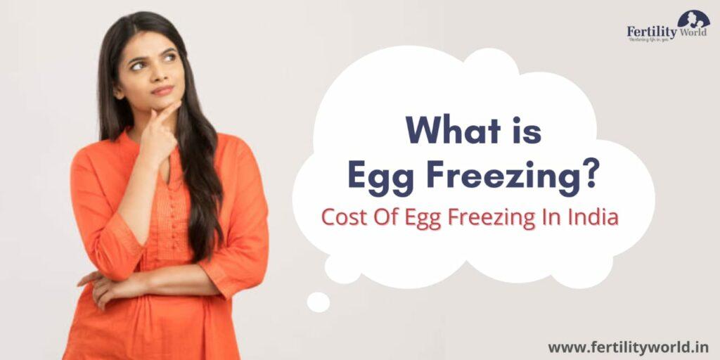 Cost of Egg Freezing in India