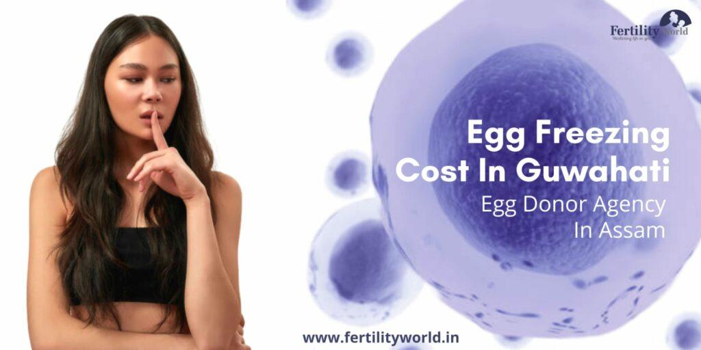 Egg Freezing costs in Guwahati