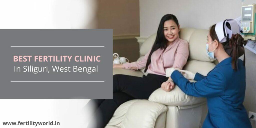 best fertility clinic in Siliguri WB