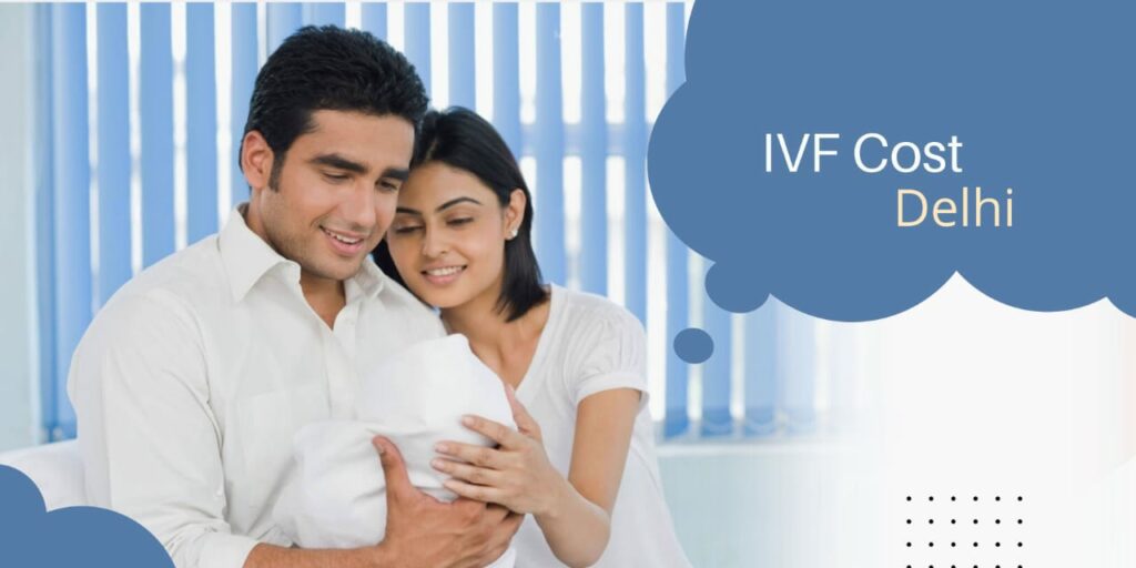 Now, let us discuss the detailed IVF cost in Delhi