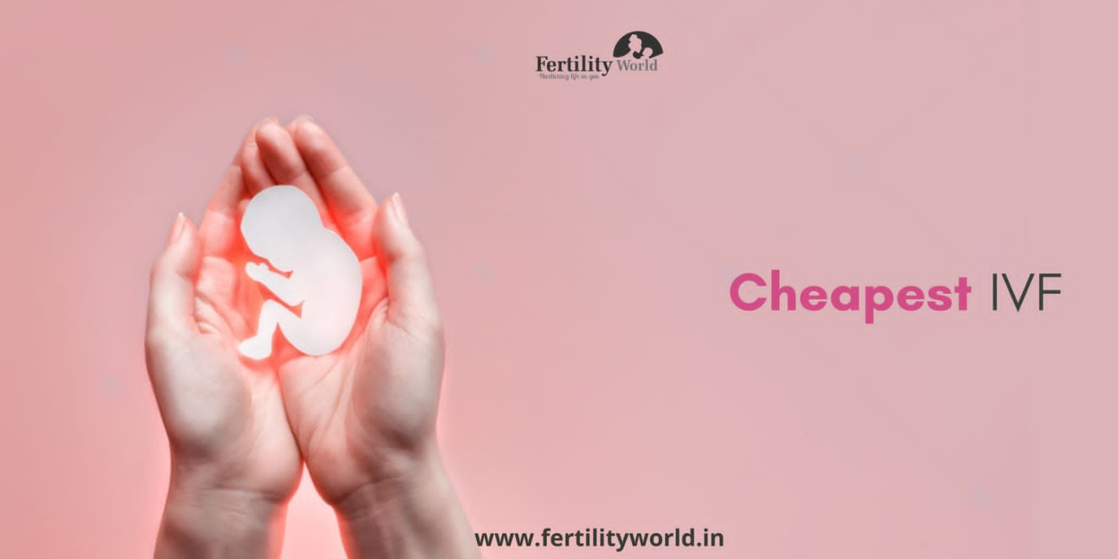 CHEAPEST IVF IN THE WORLD FERTILITYWORLD cheapest-ivf-in-the-world-fertilityworld