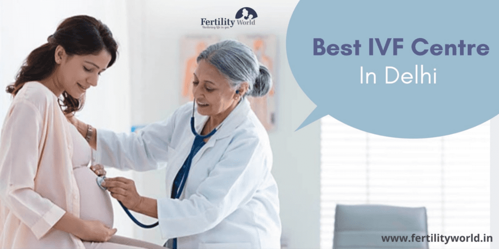 Which is the best IVF centre in Delhi?