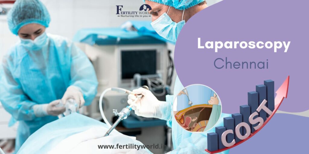 LAPAROSCOPIC SURGERY COST IN CHENNAI | FERTILITYWORLD