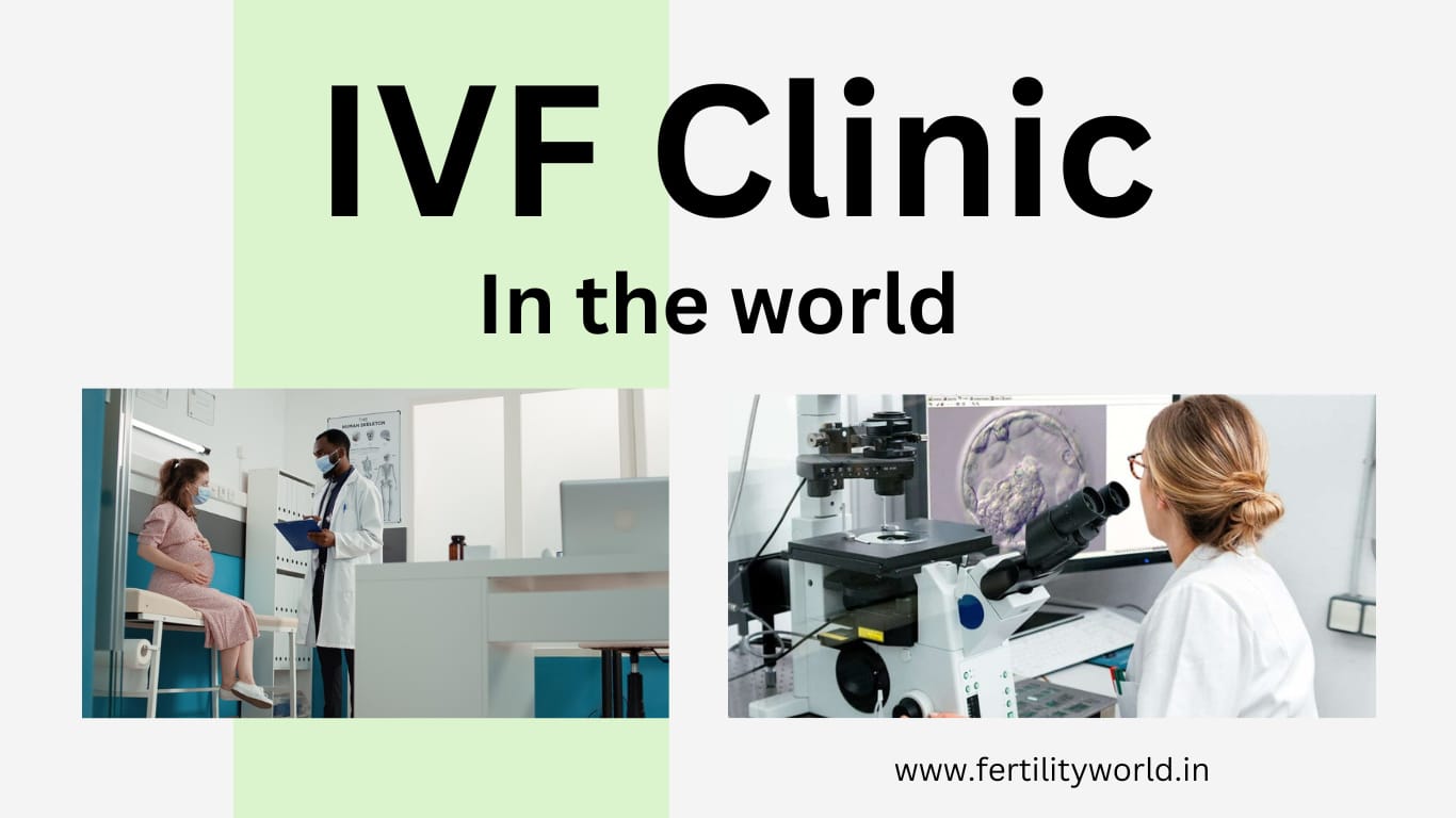 Top 10 best IVF clinic in the world