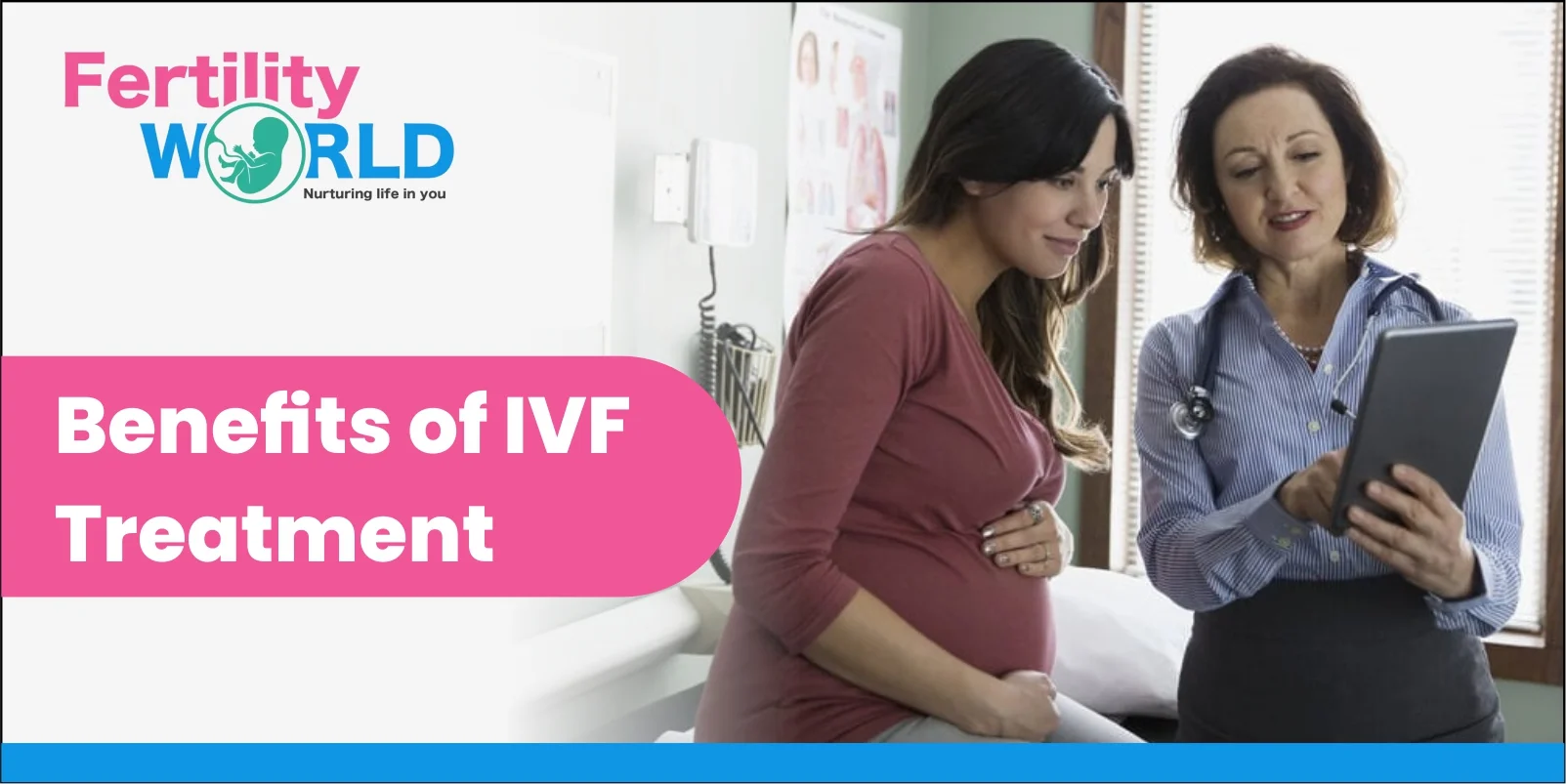 Benefits of IVF Treatment