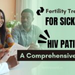 Fertility Treatments for Sickle Cell and HIV Patients in Kenya: A Comprehensive Guide