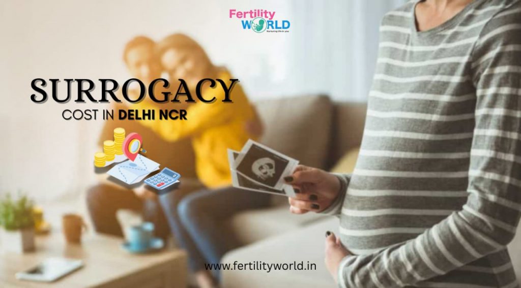 Surrogacy Cost in Delhi NCR 2025 ₹15-25 Lakhs Top Fertility Centers Guide | Fertilityworld